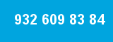 932 609 83 84 932 609 83 84